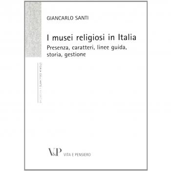 I musei religiosi in Italia. Presenza, caratteri, linee guida, storia, gestione