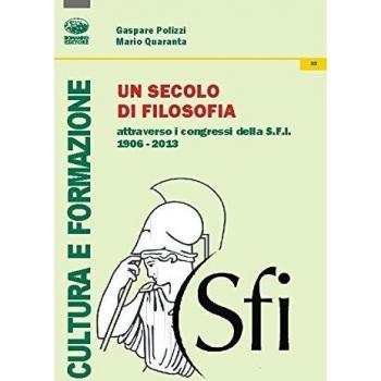 Un secolo di filosofia attraverso i congressi della S.F.I. 1906-2013