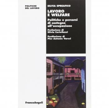 Lavoro e welfare. Politiche e percorsi di sostegno all'occupazione
