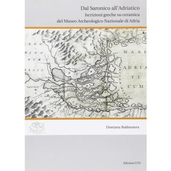 Dal saronico all'Adriatico. Iscrizioni greche su ceramica del museo archeologico di Adria