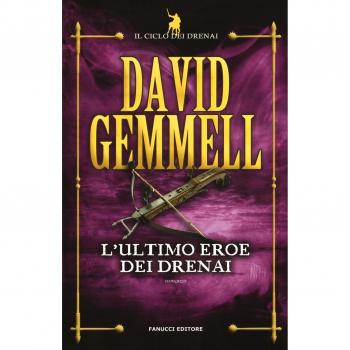 L'ultimo eroe dei Drenai: Il ciclo dei Drenai vol. 4