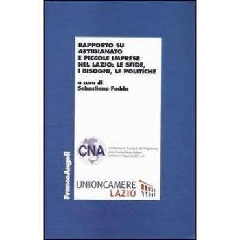 Rapporto su artigianato e piccole imprese nel Lazio: le sfide, i bisogni, le politiche