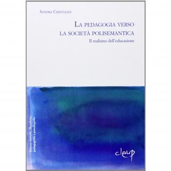 La pedagogia verso la società polisemantica, il realismo dell'educazione