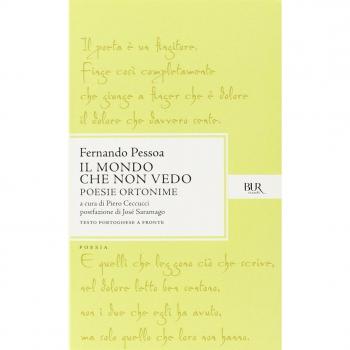 Il mondo che non vedo. Poesie ortonime. Testo portoghese a fronte