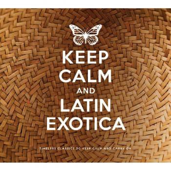 Keep Calm & Latin Exotica (2 CD)