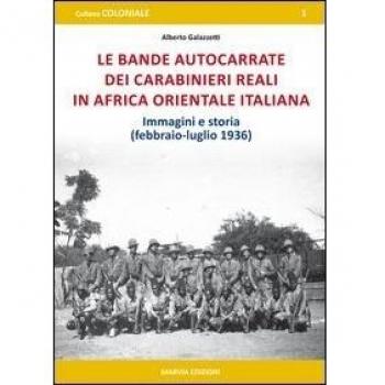 Le bande autocarrate dei Carabinieri reali in Africa Orientale italiana. Immagini e storia