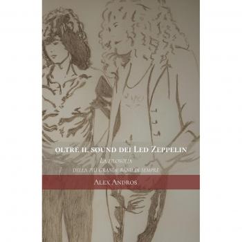 Oltre il sound dei Led Zeppelin. La filosofia della più grande band di sempre