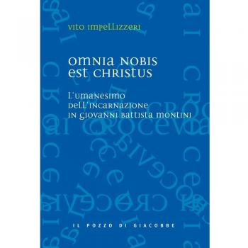 Omnia nobis est Christus. L'umanesimo dell'incarnazione in Giovanni Battista Montini