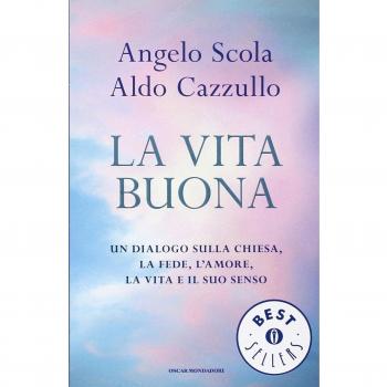 La vita buona. Un dialogo sulla Chiesa, la fede, l'amore, la vita e il suo senso