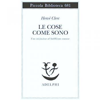 Le cose come sono. Una iniziazione al buddhismo comune