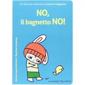 No, il bagnetto no! Ediz. a colori