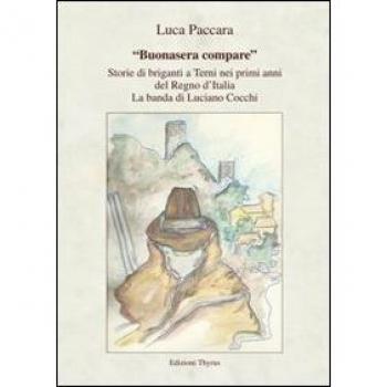 «Buonasera compare». Storie di briganti a Terni nei primi anni del Regno d'Italia. La banda di Luciano Cocchi
