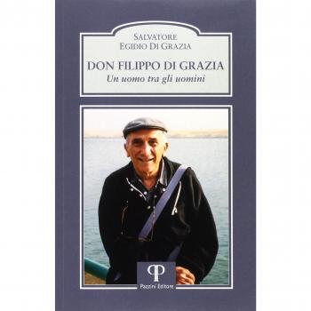 Don Filippo Di Grazia. Un uomo tra gli uomini