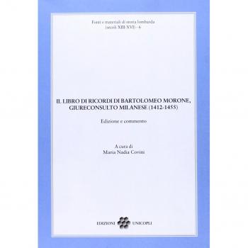 Il libro dei ricordi di Bartolomeo Morone, giureconsulto milanese (1412-1455)
