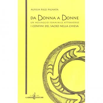 Da donna a donne. Un messaggio femminile attraverso i confini del sacro nella Chiesa