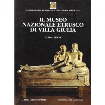 Il museo nazionale etrusco di villa Giulia. Guida breve