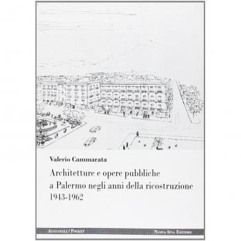 Architetture e opere pubbliche a Palermo negli anni della ricostruzione 1943-1962