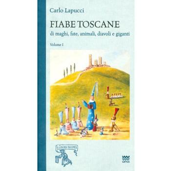 Fiabe toscane di maghi, fate, animali, diavoli e giganti (Vol. 1)