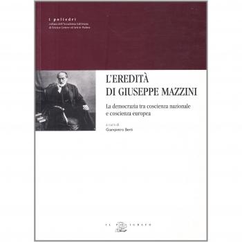 L'eredità di Giuseppe Mazzini. La democrazia tra coscienza nazionale e coscienza europea