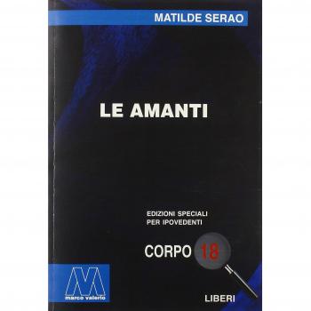 Le amanti. Ediz. per ipovedenti