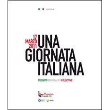 17 marzo 2011. Una giornata italiana. Mostre locali. Catalogo della mostra