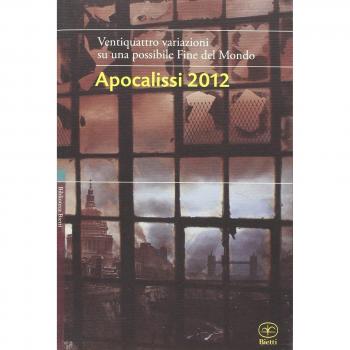Apocalissi 2012. 22 variazioni su una possibile fine del mondo