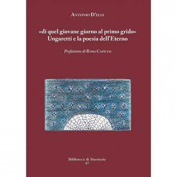 «Di quel giovane giorno al primo grido». Ungaretti e la poesia dell'Eterno