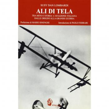 Ali di tela. Tra mito e storia: l'aviazione italiana dalle origini alla grande guerra