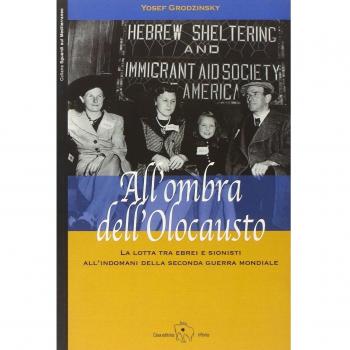 All'ombra dell'Olocausto. La lotta tra ebrei e sionisti all'indomani della seconda guerra mondiale