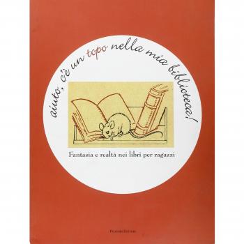 Aiuto, c'è un topo nella mia biblioteca. Fantasia e realtà nei libri per ragazzi