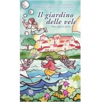 Il giardino delle vele. Dove soffia lo Spirito