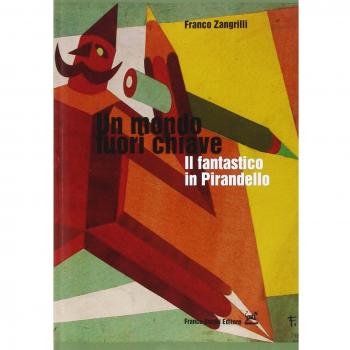 Un mondo fuori chiave. Il fantastico in Pirandello