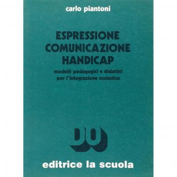 Espressione comunicazione handicap. Modelli pedagogici e didattici per l'integrazione scolastica