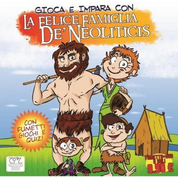 La felice famiglia De' Neoliticis. Con DVD