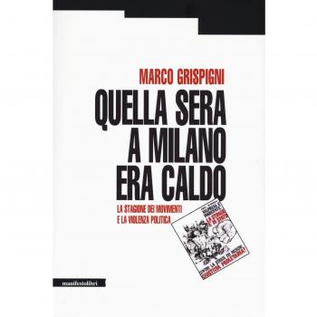 Quella sera a Milano era caldo. La stagione dei movimenti e la violenza politica
