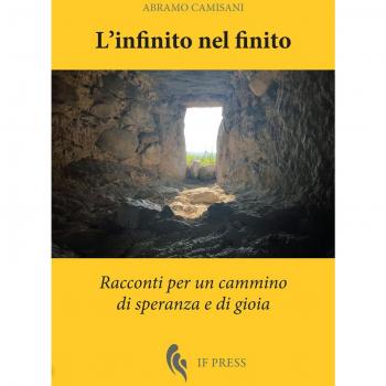 L’infinito nel finito: Racconti per un cammino di speranza e di gioia