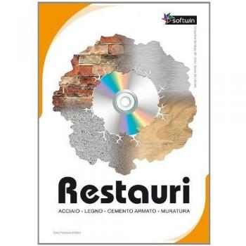 Restauri. Acciaio, legno, cemento armato, muratura. CD-ROM. Con libro