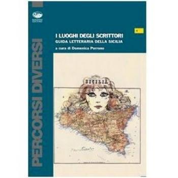 I luoghi degli scrittori. Guida letteraria della Sicilia. Con DVD