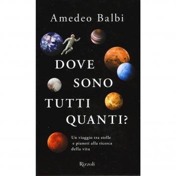 Dove sono tutti quanti? Un viaggio tra stelle e pianeti alla ricerca della vita