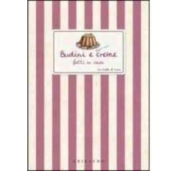 Budini e creme fatte in casa