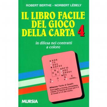 Il libro facile del gioco della carta. Vol. 4: In difesa dei contratti a colore.