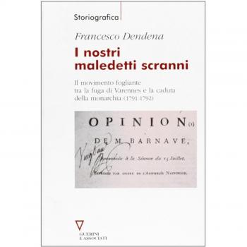 I nostri maledetti scranni. Il movimento fogliante tra la fuga di Varennes e la caduta della monarchia