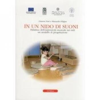 In un nido di suoni. Didattica dell'espressività musicale nei nidi. Un modello di progettazione