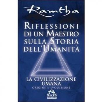 Riflessioni di un Maestro sulla Storia dell'UmanitÃ 