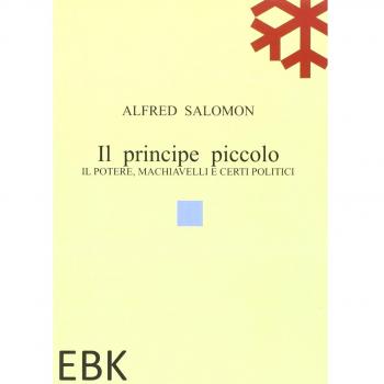 Il principe piccolo. Il potere, Machiavelli e certi politici