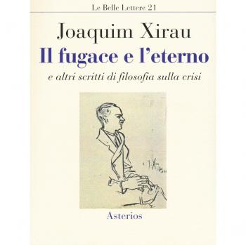 Il fugace e l'eterno. E altri scritti di filosofia sulla crisi