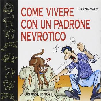 Come vivere con un padrone nevrotico