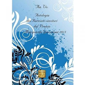 Antologia del Premio letterario Marguerite Yourcenar 2015