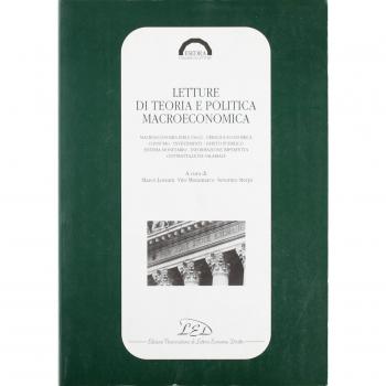 Letture di teoria e politica macroeconomica. Macroeconomia ieri e oggi, crescita economica, consumo, investimenti, debito pubblico, sistema monetario...