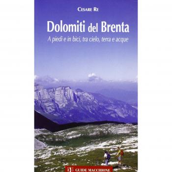 Dolomiti del Brenta. A piedi e in bici, tra cielo terra e acque